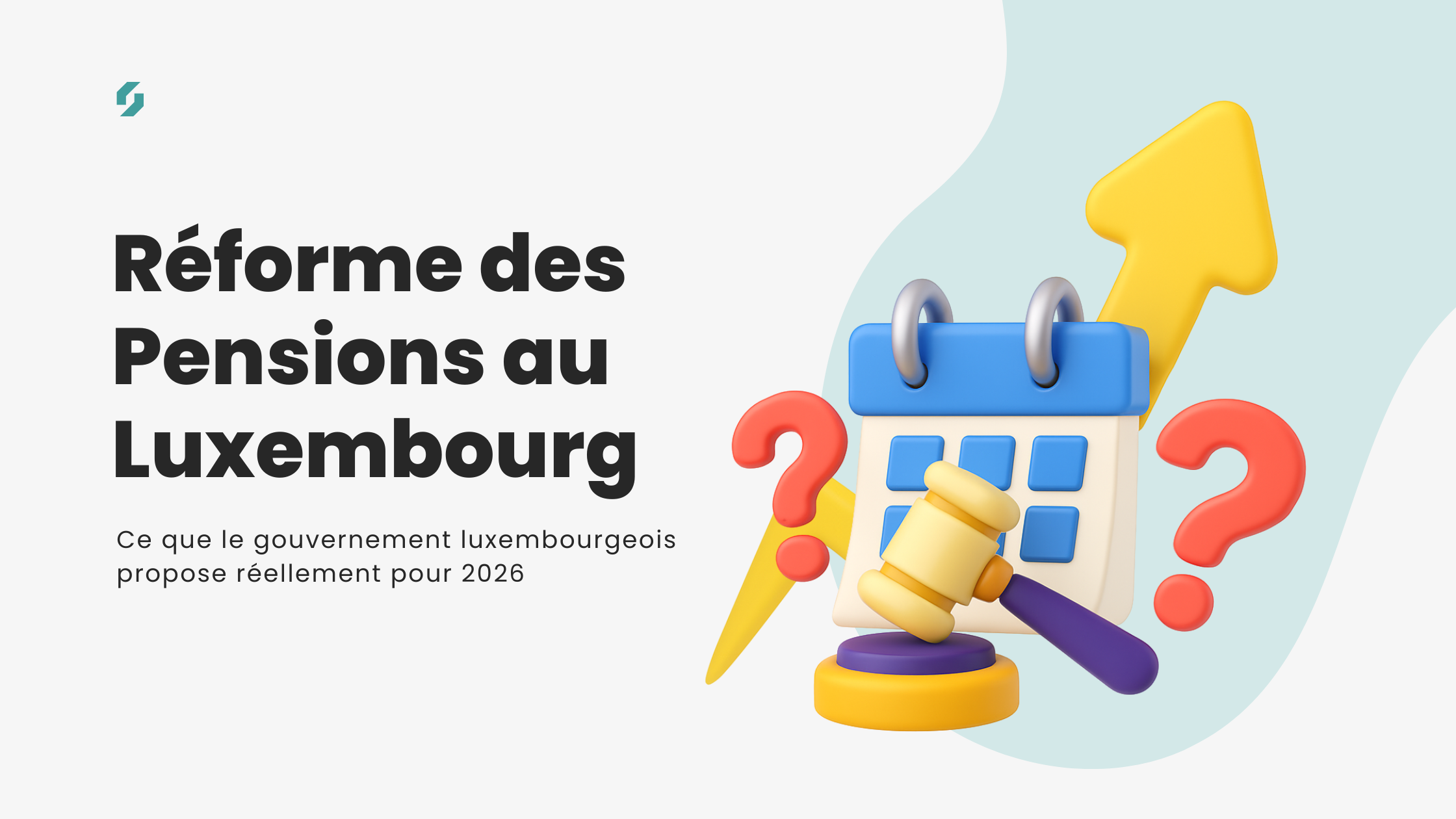 Réforme des pensions au Luxembourg - Proposition gouvernementale expliquée
